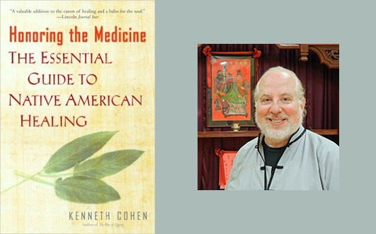 Keneth Cohen – Honoring the Medicine