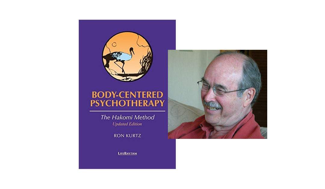 Ron Kurtz – Body Centered Psychotherapy